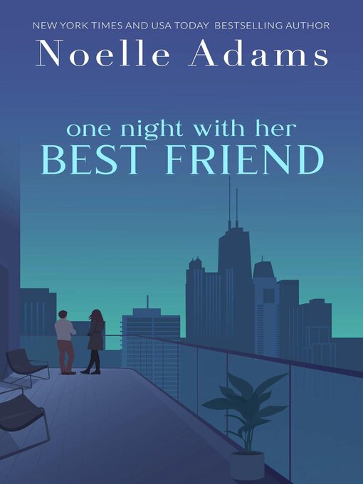 Title details for One Night with her Best Friend by Noelle Adams - Available